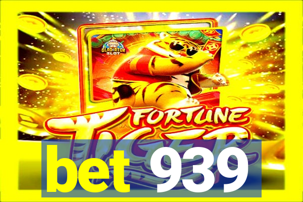 bet 939